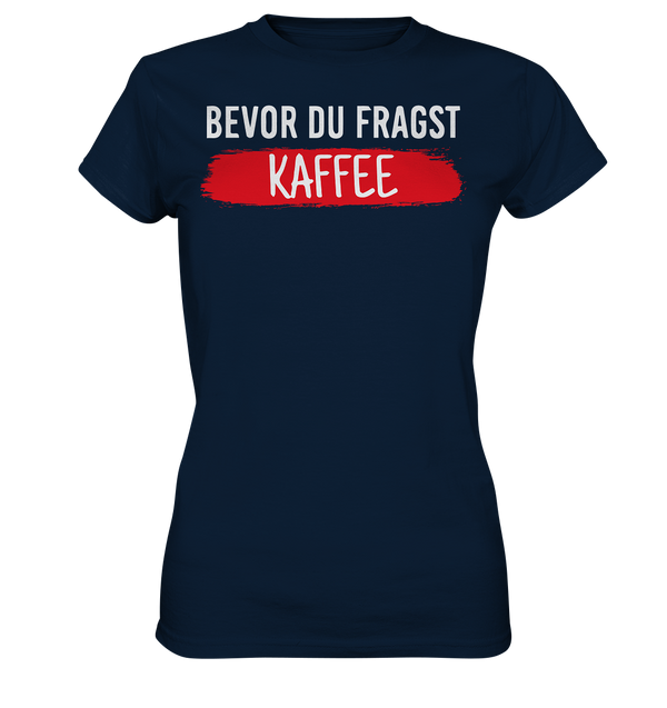 Bevor du fragst - Ladies Premium Shirt