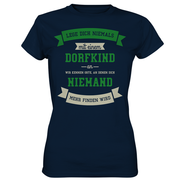 Lege dich niemals mit einem Dorfkind an - Ladies Premium Shirt