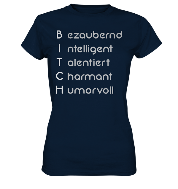 Bezaubernd, Intelligent, Talentiert, Charmant, Humorvoll - Ladies Premium Shirt