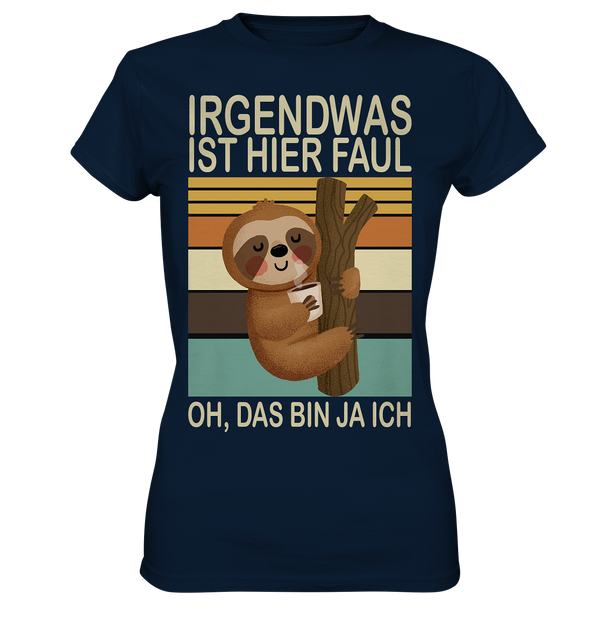 Irgendwas ist hier Faul - Ladies Premium Shirt