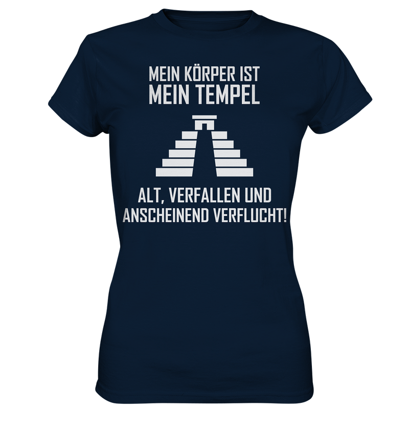 Mein Körper ist mein Tempel. Alt, Verfallen und anscheinend Verflucht - Ladies Premium Shirt