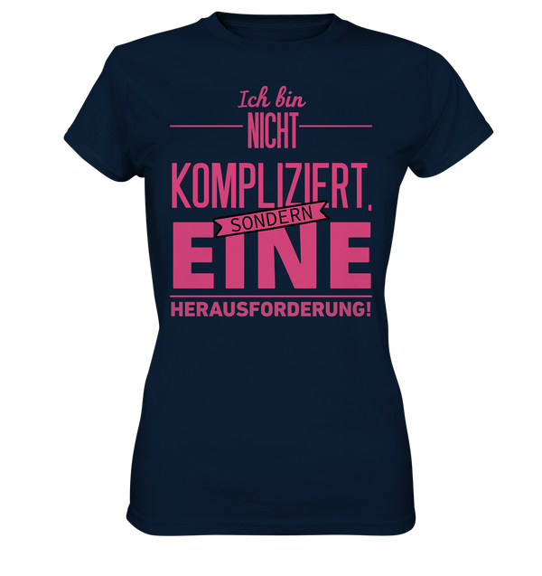 Ich bin nicht kompliziert - Ladies Premium Shirt