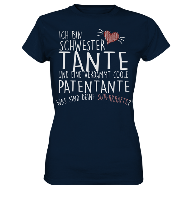 Ich bin Schwester, Tante, Patentante - Ladies Premium Shirt