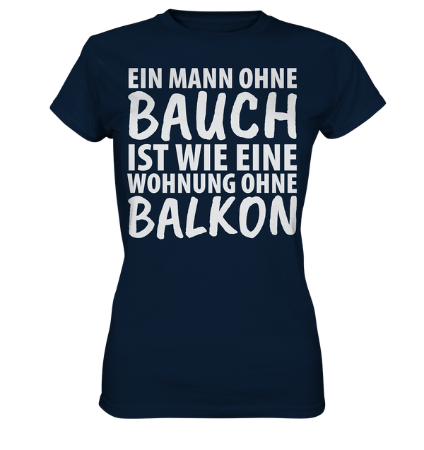 Ein Mann ohne Bauch - Ladies Premium Shirt