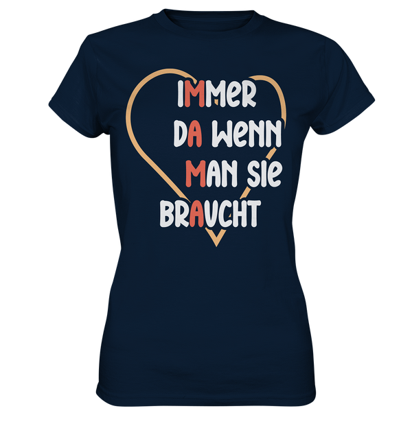 MAMA - Immer da wenn man sie braucht - Ladies Premium Shirt