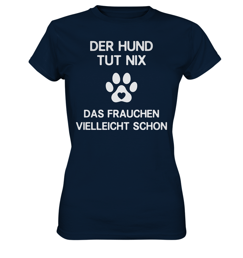 Der Hund tut nix - Ladies Premium Shirt