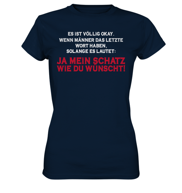 Ja mein Schatz Wie du wünscht! - Ladies Premium Shirt