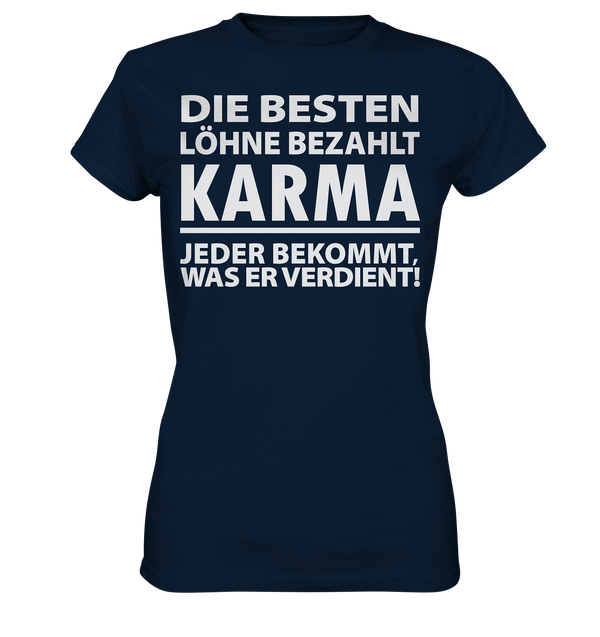 Die besten Löhne bezahlt Karma - Ladies Premium Shirt