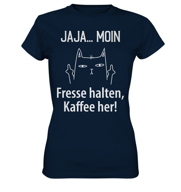 Jaja .. Moin Fresse halten Kaffe her! - Ladies Premium Shirt