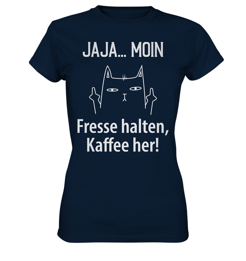 Jaja .. Moin Fresse halten Kaffe her! - Ladies Premium Shirt