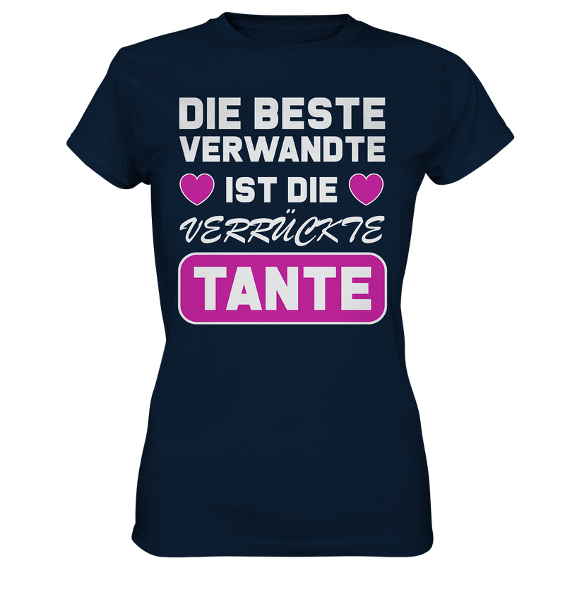 Die beste Verwandte ist die verrückte Tante - Ladies Premium Shirt