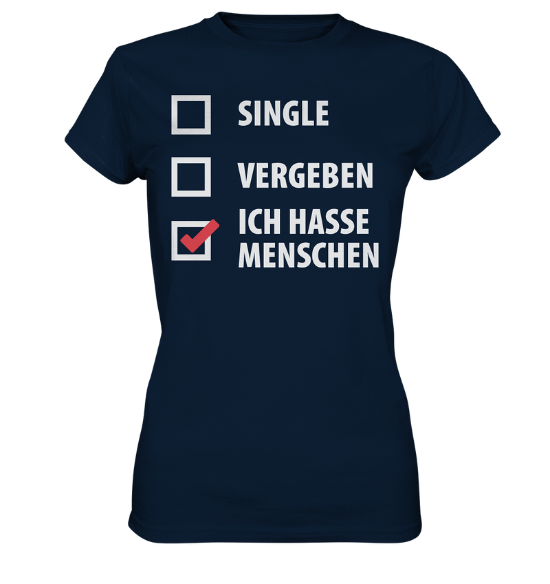 Single, Vergeben, Ich hasse Menschen - Ladies Premium Shirt