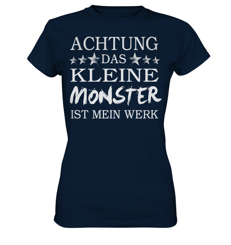 Achtung das kleine Monster ist mein Werk - Ladies Premium Shirt