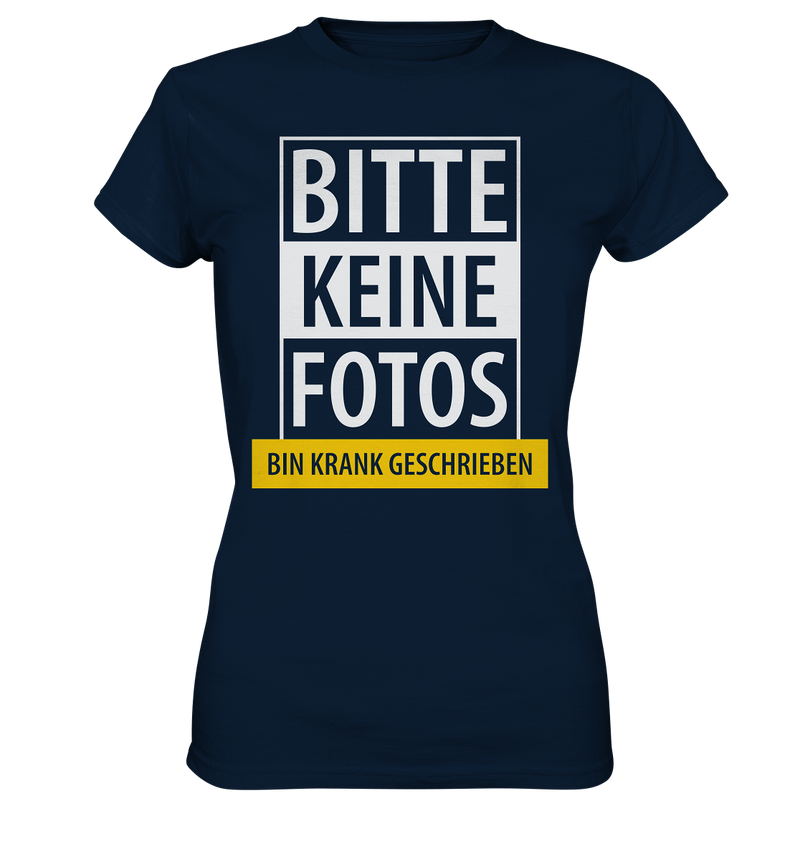 Bitte keine Fotos, bin krank geschrieben - Ladies Premium Shirt