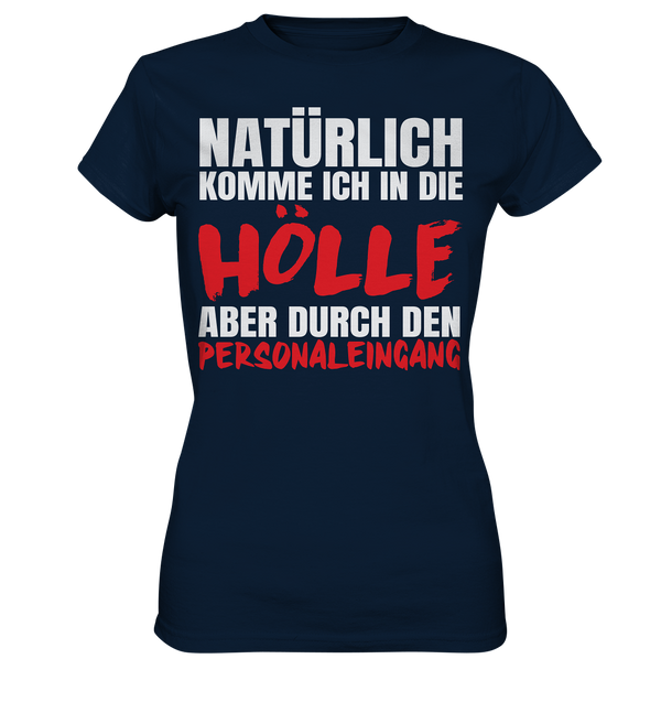 Natürlich komme ich in die Hölle - Ladies Premium Shirt