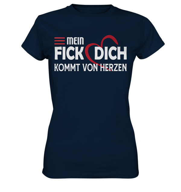 Mein Fick Dich kommt vom Herzen - Ladies Premium Shirt