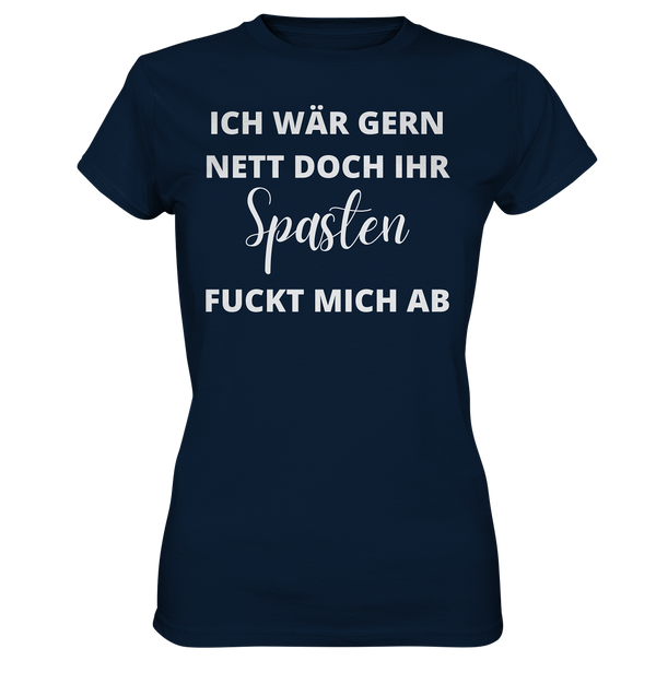 Ich wäre gerne nett doch - Ladies Premium Shirt