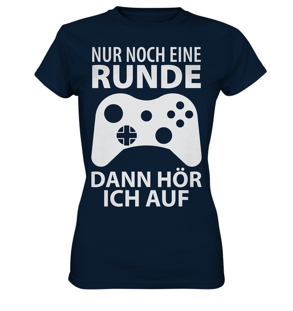 Nur noch eine Runde. Dann hör ich auf - Ladies Premium Shirt