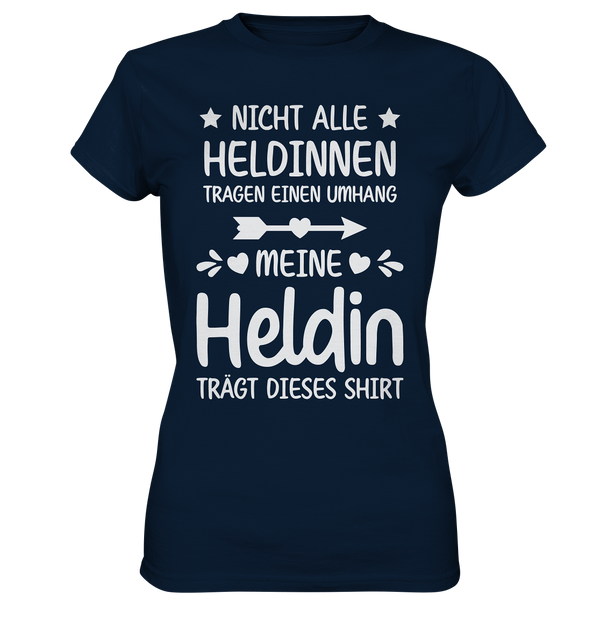 Nicht alle Heldinnen tragen einen Umhang - Ladies Premium Shirt