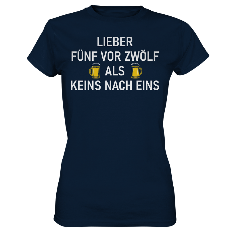 Lieber fünf vor zwölf als keins vor eins - Ladies Premium Shirt