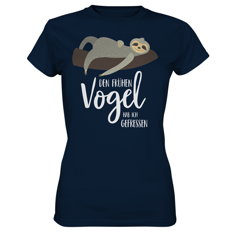 Den frühen Vogel hab ich gefressen - Ladies Premium Shirt