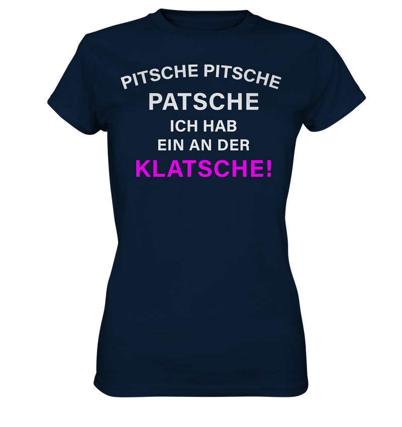 Pitsche Pitsche Patsche - Ladies Premium Shirt