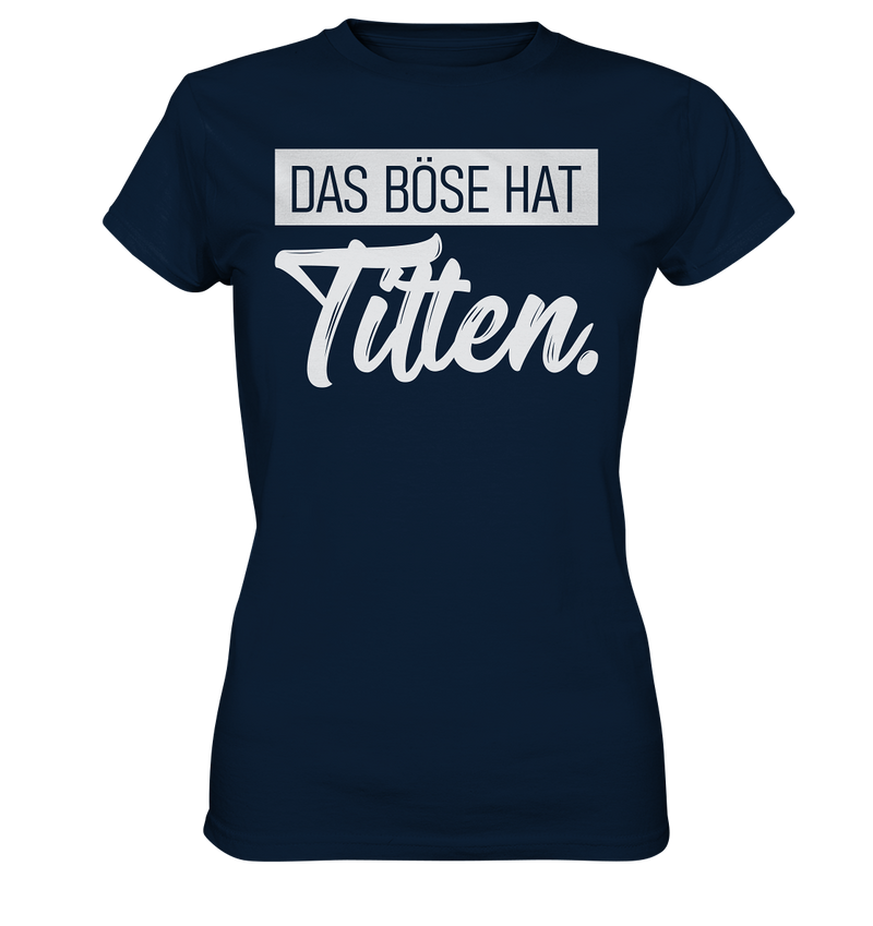 Das Böse hat Titten. - Ladies Premium Shirt