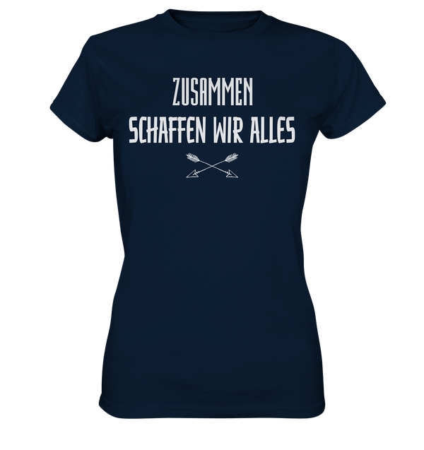 Zusammen schaffen wir Alles - Ladies Premium Shirt