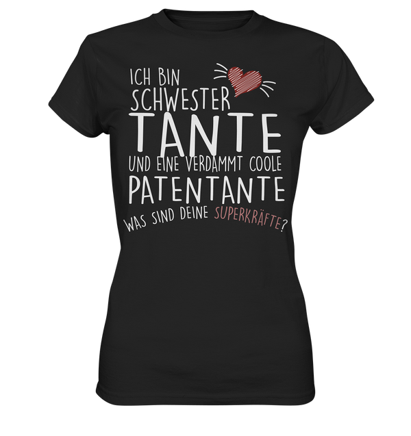 Ich bin Schwester, Tante, Patentante - Ladies Premium Shirt