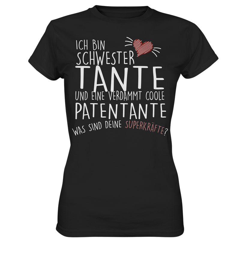 Ich bin Schwester, Tante, Patentante - Ladies Premium Shirt