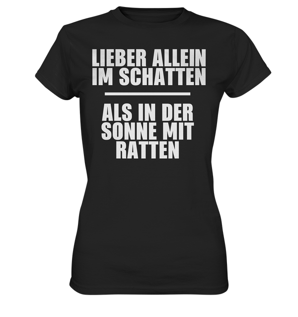 Lieber Allein im Schatten - Ladies Premium Shirt