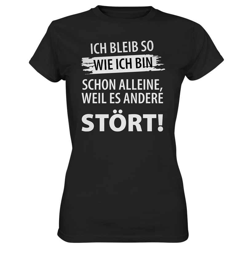 Ich bleib so wie ich bin - Ladies Premium Shirt