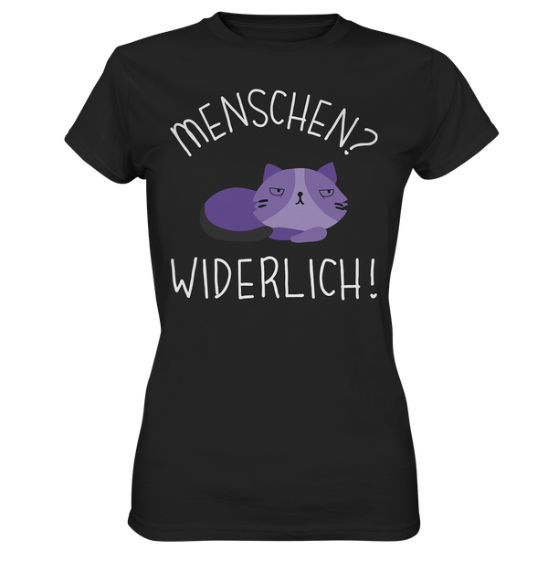 Menschen? Widerlich! - Ladies Premium Shirt