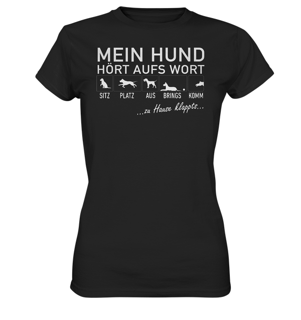 Mein Hund hört auf's Wort - Ladies Premium Shirt