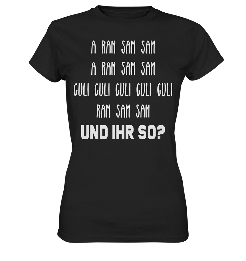 A ram sam sam. Und ihr so? - Ladies Premium Shirt