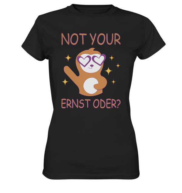 Not your Ernst oder? - Ladies Premium Shirt