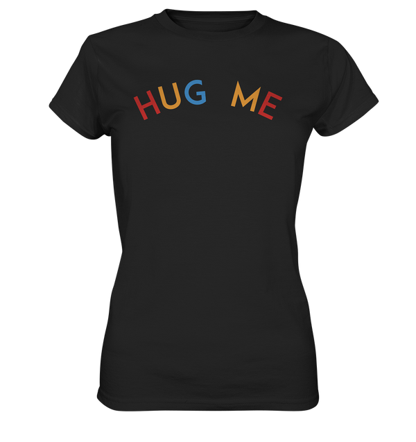 HUG ME - Ladies Premium Shirt