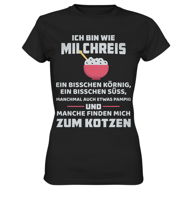 Ich bin wie Milchreis - Ladies Premium Shirt