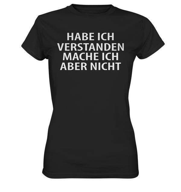 Habe ich verstanden - Ladies Premium Shirt