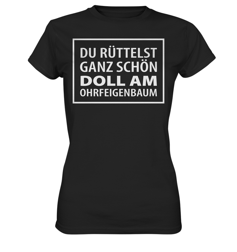 Du rüttelst schon ganz schön doll - Ladies Premium Shirt