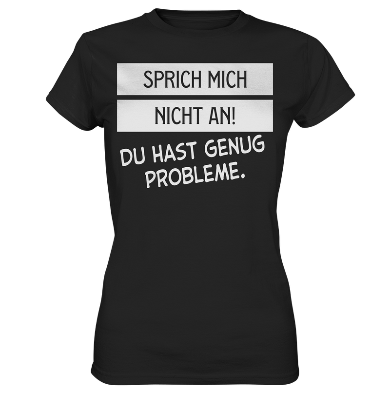 Sprich mich nicht an - Ladies Premium Shirt