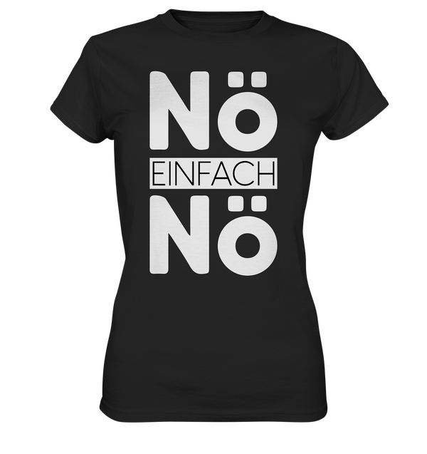 Nö Einfach Nö - Ladies Premium Shirt