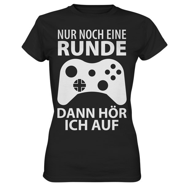 Nur noch eine Runde. Dann hör ich auf - Ladies Premium Shirt