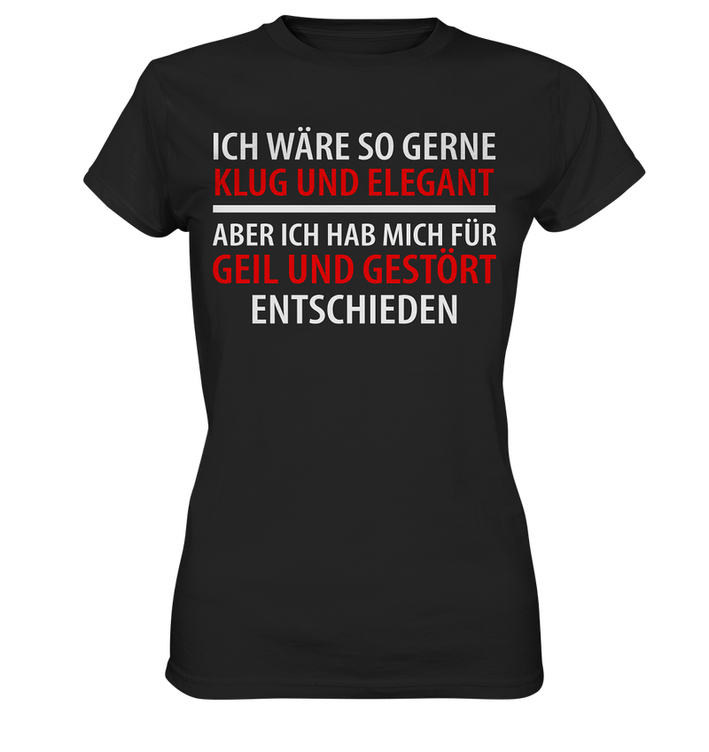 Ich wär so gern klug und elegant - Ladies Premium Shirt