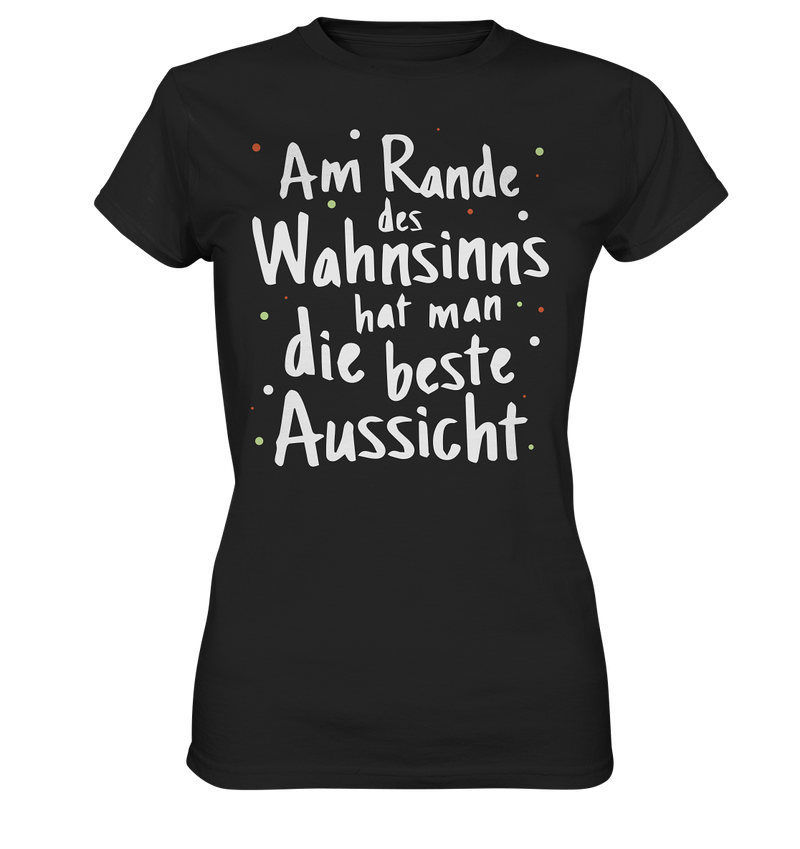 Am Rande des Wahnsinns - Ladies Premium Shirt