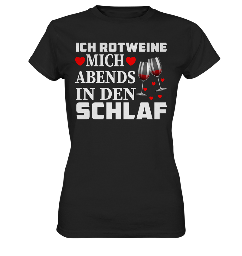 Ich Rotweine mich abends in den Schlaf - Ladies Premium Shirt