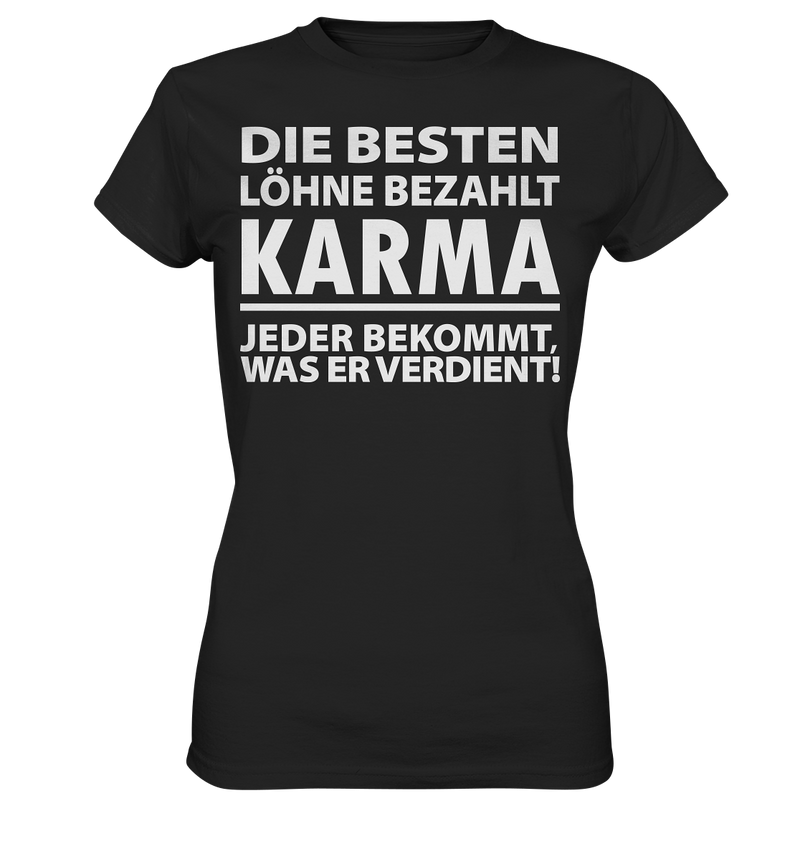 Die besten Löhne bezahlt Karma - Ladies Premium Shirt