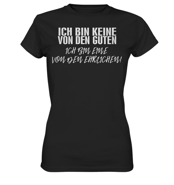 Ich bin Keine von den Guten - Ladies Premium Shirt