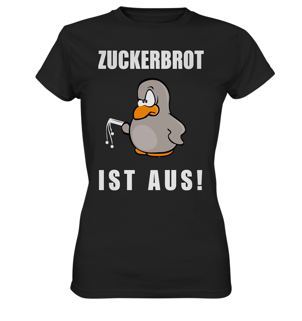 Zuckerbrot ist aus - Ladies Premium Shirt