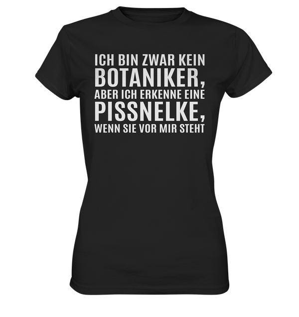 Ich bin zwar kein Botaniker - Ladies Premium Shirt